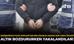 Eskişehir’de Polis Ekipleri 630 Bin Liralık Zararı Son Anda Önledi: Altın Bozdururken Yakalandılar!