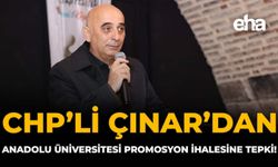 CHP’li Çınar’dan Anadolu Üniversitesi Promosyon İhalesine Tepki!
