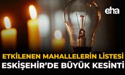 Eskişehir'de Büyük Elektrik Kesintisi: Etkilenen Mahallelerin Listesi