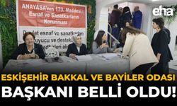 Eskişehir Bakkal ve Bayiler Odası Başkanı Belli Oldu!