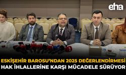 Eskişehir Barosu’ndan 2025 Değerlendirmesi: Hak İhlallerine Karşı Mücadele Sürüyor