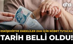 Eskişehir’de Emekliler Zam İçin Nöbet Tutacak: Tarih Belli Oldu!