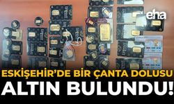 Eskişehir'de Bir Çanta Dolusu Altın Bulundu!