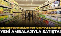Eskişehir’de Üretiliyor Tüm Türkiye’ye Satılıyor: Yeni Ambalajıyla Satışta!