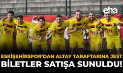 Eskişehirspor’dan Altay Taraftarına Jest: Biletler Satışa Sunuldu!