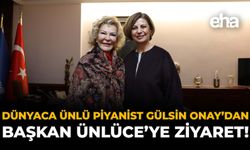 Dünyaca Ünlü Piyanist Gülsin Onay’dan Başkan Ünlüce’ye Ziyaret!