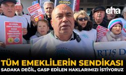 Tüm Emeklilerin Sendikası: Sadaka Değil, Gasp Edilen Haklarımızı İstiyoruz