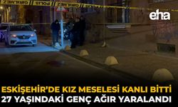 Eskişehir’de Kız Meselesi Kanlı Bitti: 27 Yaşındaki Genç Ağır Yaralandı