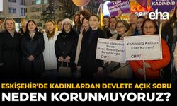 Eskişehir’de Kadınlardan Devlete Açık Soru: Neden Korunmuyoruz?