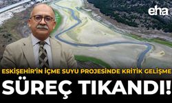 Eskişehir’in İçme Suyu Projesinde Kritik Gelişme: Süreç Tıkandı!
