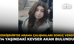 Eskişehir'de Arama Çalışmaları Sonuç Verdi: 14 Yaşındaki Kevser Akan Bulundu