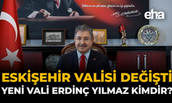Yeni Eskişehir Valisi Kim Oldu? Erdinç Yılmaz Kimdir, Nereli, Kaç Yaşında?