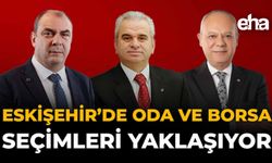 Eskişehir’de Oda ve Borsa Seçimleri Yaklaşıyor