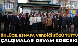 Ünlüce, Esnafa Verdiği Sözü Tuttu: Çalışmalar Devam Edecek!
