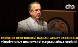 Eskişehir Kent Konseyi Başkanı Ahmet Kapanoğlu, Türkiye Kent Konseyleri Başkanlığına Seçildi!