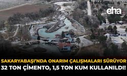 Sakaryabaşı'nda Onarım Çalışmaları Sürüyor: 32 Ton Çimento, 1,5 Ton Kum Kullanıldı!