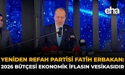 Yeniden Refah Partisi Genel Başkanı Fatih Erbakan: “2026 Bütçesi Ekonomik İflasın Vesikasıdır”