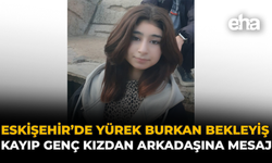 Eskişehir’de Kayıp 14 Yaşındaki Kevser Akan Aranıyor: Aileden Çağrı