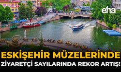 Eskişehir Müzelerinde Ziyaretçi Sayılarında Rekor Artış!