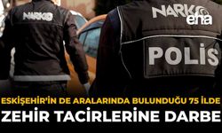 Eskişehir'in de Aralarında Bulunduğu 75 İlde Zehir Tacirlerine Darbe