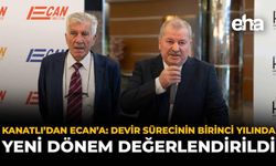 Kanatlı’dan ECAN’a: Devir Sürecinin Birinci Yılında Yeni Dönem Değerlendirildi