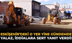 Eskişehir’deki O Yer Yine Gündemde: Yalaz, İddialara Sert Yanıt Verdi!