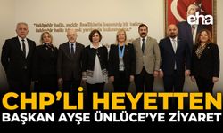 CHP’li Heyetten Başkan Ayşe Ünlüce’ye Ziyaret