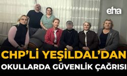 CHP’li Yeşildal’dan Okullarda Güvenlik Çağrısı