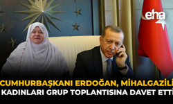 Cumhurbaşkanı Erdoğan, Mihalgazili Kadınları Grup Toplantısına Davet Etti