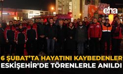 6 Şubat’ta Hayatını Kaybedenler Eskişehir’de Törenlerle Anıldı