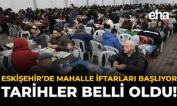 Eskişehir'de Mahalle İftarları Başlıyor: Tarihler Belli Oldu!