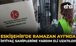 Eskişehir'de Ramazan Ayı'nda İhtiyaç Sahiplerine Yardım Eli Uzatıldı!
