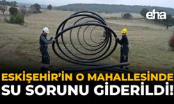 Eskişehir'in O Mahallesinde Su Sorunu Giderildi!