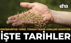 Eskişehir'de Yerel Tohum Takas Günleri Sürüyor: İşte Tarihler