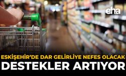 Eskişehir’de Dar Gelirliye Nefes Olacak: Destekler Artıyor