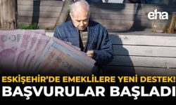 Eskişehir'de Emeklilere Yeni Destek! Başvurular Başladı