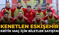Kenetlen Eskişehir: Kritik Maç İçin Biletler Satışta!