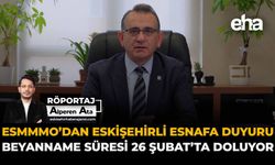 ESMMMO’dan Eskişehirli Esnafa Duyuru: Beyanname Süresi 26 Şubat’ta Doluyor