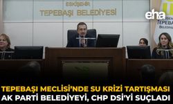 Tepebaşı Meclisi’nde Su Krizi Tartışması: AK Parti Belediyeyi, CHP DSİ'yi suçladı