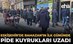 Eskişehir’de Ramazan’ın İlk Gününde Pide Kuyrukları Uzadı