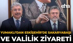 Yumaklı’dan Eskişehir’de Sakaryabaşı ve Valilik Ziyareti