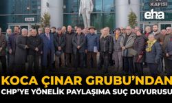 Koca Çınar Grubu’ndan CHP’ye Yönelik Paylaşıma Suç Duyurusu