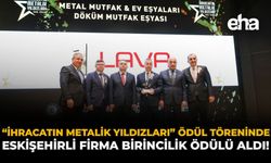 “İhracatın Metalik Yıldızları” Ödül Töreni’nde Eskişehirli Firma Birincilik Ödülü Aldı!