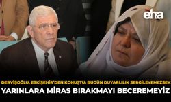 Dervişoğlu, Eskişehir'den Konuştu: "Bugün Duyarlılık Sergileyemezsek, Yarınlara Miras Bırakmayı Beceremeyiz"