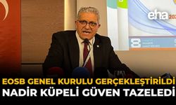 EOSB Genel Kurulu Gerçekleştirildi: Nadir Küpeli Güven Tazeledi!