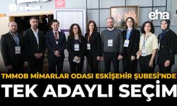 TMMOB Mimarlar Odası Eskişehir Şubesi’nde Tek Adaylı Seçim