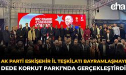 AK Parti Eskişehir İl Teşkilatı Bayramlaşmayı Dede Korkut Parkı’nda Gerçekleştirdi