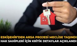 Arsa Projesi Meclis'e Taşındı: Hak Sahiplerinin Yarısı Bekliyor