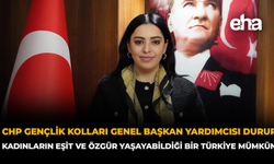 CHP Gençlik Kolları Genel Başkan Yardımcısı Durur: “Kadınların Eşit ve Özgür Yaşayabildiği bir Türkiye Mümkün”