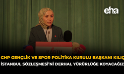 CHP Gençlik ve Spor Politika Kurulu Başkanı Kılıç: “İstanbul Sözleşmesi’ni Derhal Yürürlüğe Koyacağız”